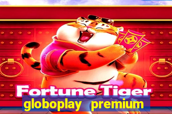 globoplay premium mod apk